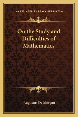 On the Study and Difficulties of Mathematics 1162638338 Book Cover