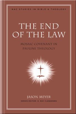 The End of the Law: Mosaic Covenant in Pauline ... 080544842X Book Cover