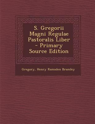 S. Gregorii Magni Regulae Pastoralis Liber - Pr... [Latin] 1295774747 Book Cover