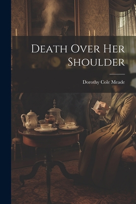 Death Over Her Shoulder 1022232460 Book Cover