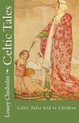 Celtic Tales: Told to Children 1974677842 Book Cover