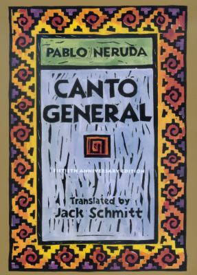 Canto General, 50th Anniversary Edition (Latin ... 0520227093 Book Cover