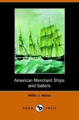 American Merchant Ships and Sailors 1406503940 Book Cover