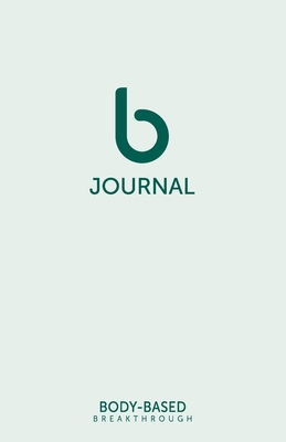 Body-Based Breakthrough Journal: Wisdom...From ...            Book Cover