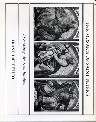 The Mosaics of Saint Peter's: Decorating the Ne... 0271003448 Book Cover