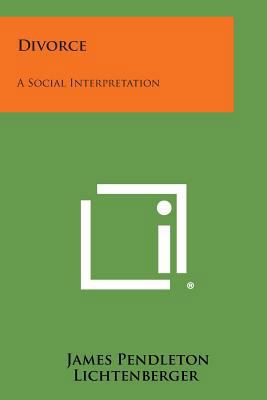 Divorce: A Social Interpretation 1258669323 Book Cover