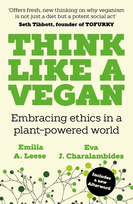 Think Like a Vegan: Embracing Ethics in a Plant... 1789651948 Book Cover
