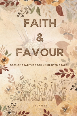 Faith and Favour: Odes of Gratitude for Unmerit... 9769734004 Book Cover