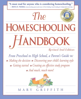 The Homeschooling Handbook: From Preschool to H... 0761517278 Book Cover