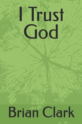 I Trust God B0DHG3DRCX Book Cover