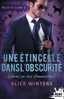 Une étincelle dans l'obscurité (parmi un tas d'... [French] B0C3GS16VQ Book Cover