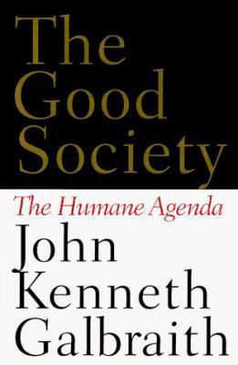 The Good Society: The Humane Dimension 0395713285 Book Cover