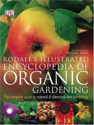 Rodale's Illustrated Encyclopedia of Organic Ga... 0756609321 Book Cover