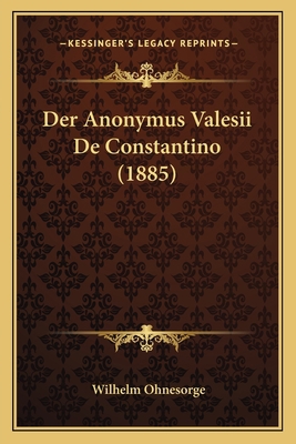 Der Anonymus Valesii De Constantino (1885) [German] 1167472195 Book Cover