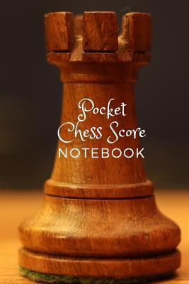 Pocket Chess Score Notebook: Small Size 6 X 9, ... 1985887118 Book Cover