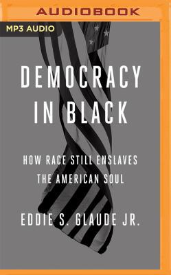 Democracy in Black: How Race Still Enslaves the... 1522634940 Book Cover