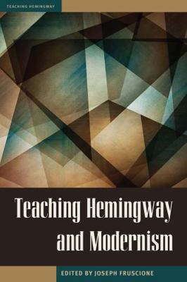 Teaching Hemingway and Modernism 1606352466 Book Cover