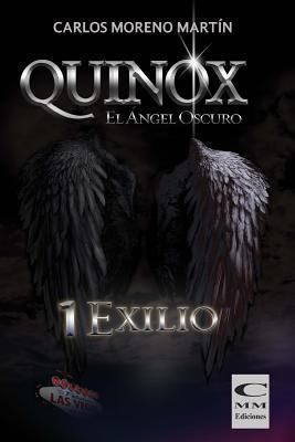 Quinox. El angel oscuro 1: Exilio [Spanish] 1484185528 Book Cover