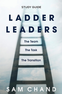 Ladder Leaders - Study Guide: The Team, The Tas... 1954089279 Book Cover