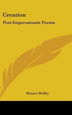 Creation: Post-Impressionist Poems 0548424551 Book Cover