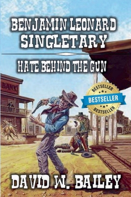Benjamin Leonard Singletary - Hate Behind the Gun B0D3Y7DFM6 Book Cover