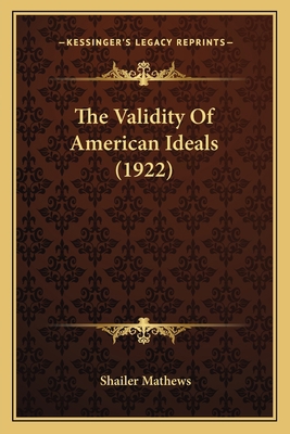 The Validity Of American Ideals (1922) 1163939005 Book Cover