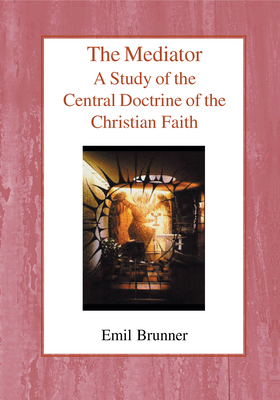 The Mediator: A Study of the Central Doctrine o... 0718890507 Book Cover