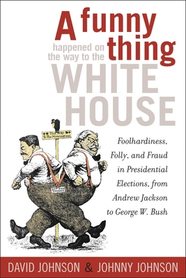 A Funny Thing Happened on the Way to the White ... 1589791509 Book Cover