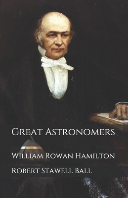 Great Astronomers: William Rowan Hamilton B08KH3T24P Book Cover