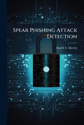 Spear Phishing Attack Detection 1025121880 Book Cover
