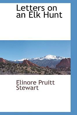 Letters on an Elk Hunt 1103728385 Book Cover