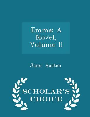 Emma: A Novel, Volume II - Scholar's Choice Edi... 129721241X Book Cover