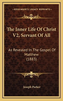 The Inner Life Of Christ V2, Servant Of All: As... 1166377415 Book Cover