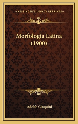 Morfologia Latina (1900) [Italian] 116663566X Book Cover