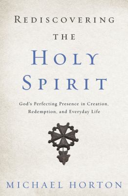 Rediscovering the Holy Spirit: God's Perfecting... 0310534062 Book Cover