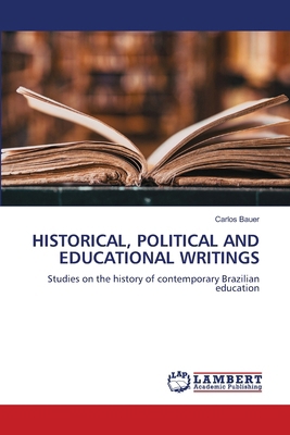 Historical, Political and Educational Writings 620936358X Book Cover