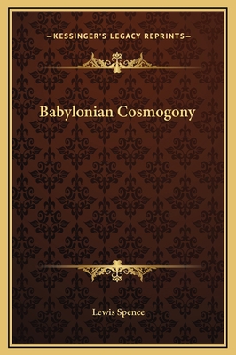 Babylonian Cosmogony 1169182623 Book Cover