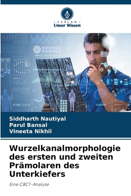 Wurzelkanalmorphologie des ersten und zweiten P... [German] 6208082803 Book Cover
