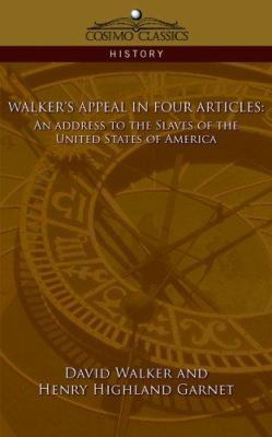 Walker's Appeal in Four Articles: An Address to... 1596056215 Book Cover