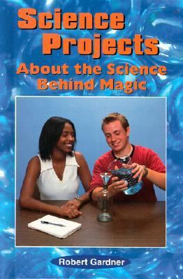 Science Projects about the Science Behind Magic 076601164X Book Cover
