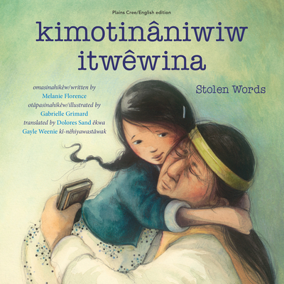 Kimotinâniwiw Itwêwina / Stolen Words [Plains Cree] 1772601012 Book Cover