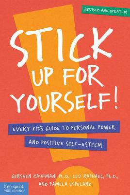 Stick Up for Yourself!: Every Kid's Guide to Pe... 1575420686 Book Cover