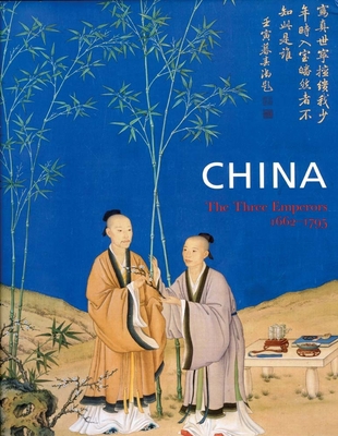 China: The Three Emperors, 1662-1795 1903973694 Book Cover