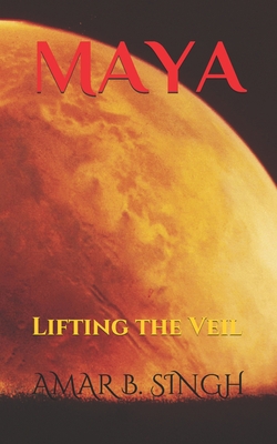 Maya: Lifting the Veil B087FKLMYP Book Cover