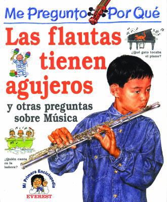 Las Flautas Tienen Agujeros : Y Otras Preguntas... [Spanish] 8424119681 Book Cover