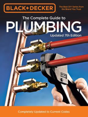 Black & Decker the Complete Guide to Plumbing U... 0760362815 Book Cover