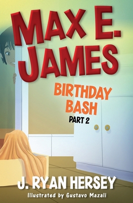 Max E. James: Birthday Bash Part 2 1959189026 Book Cover