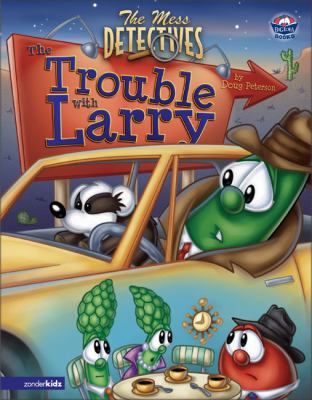 The Mess Detectives: The Trouble with Larry (Bi... 0310707412 Book Cover