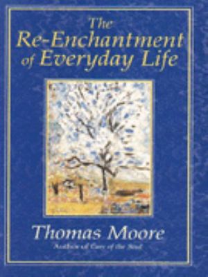 The Re-enchantment Of Everyday Life 0340669160 Book Cover