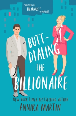 Butt-dialing the Billionaire: An undercover bos... 1944736395 Book Cover